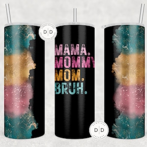 mom mommy mama bruh sublimation tumbler wrap digital glitter blank for customization personalization