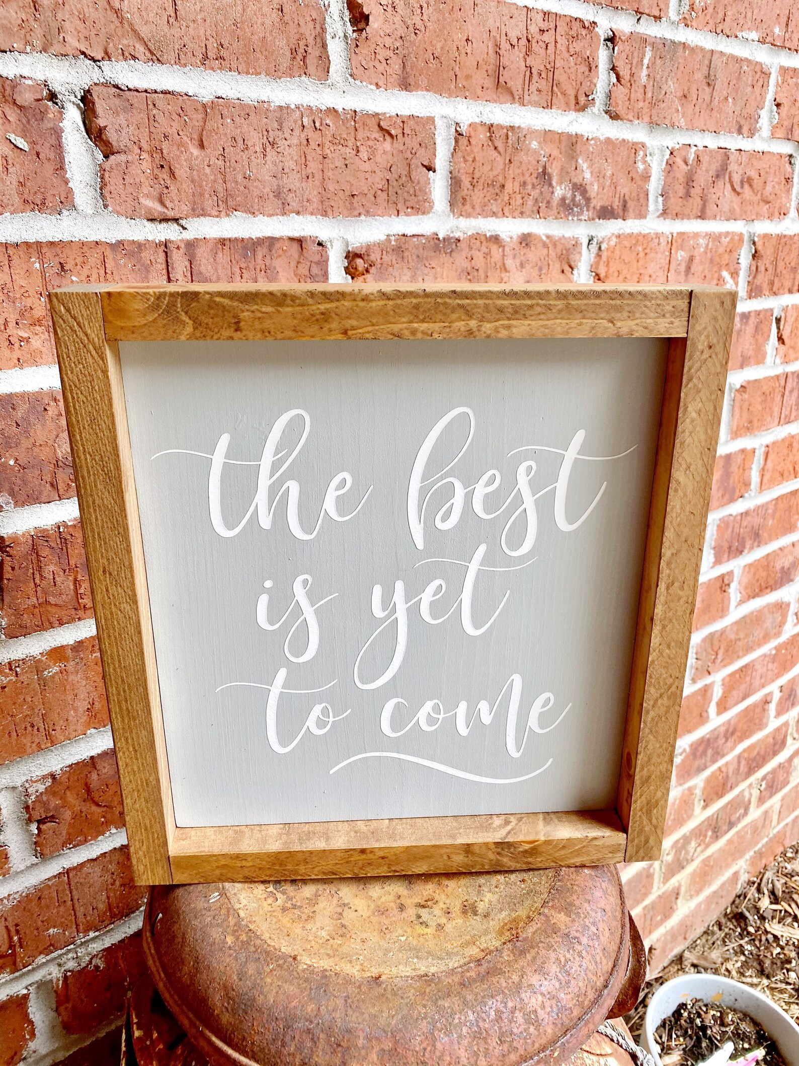 The Best Is Yet To Come Sign Wood Signs Farmhouse Decor Etsy
