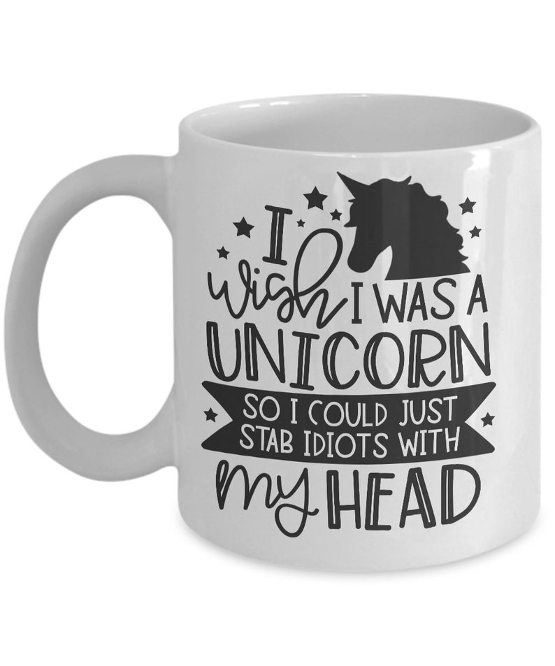 Unicorn Stab Idiots Funny Mug Coffee Mug With Quotes Saying Etsy