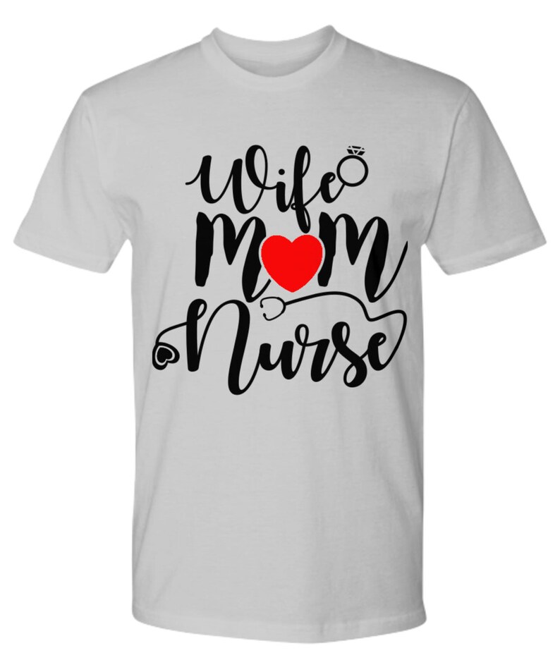 Funny Nurse T Shirt Wife Mom Nurse Er Male Nursing School Etsy
