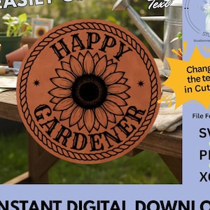 May include: A round, orange-colored sign with the words "HAPPY GARDENER" encircling a sunflower design. The sign is surrounded by a rope-like border. The text "EASILY CUSTOMIZE" and "INSTANT DIGITAL DOWNLOAD" are also visible.