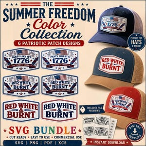 May include: A digital SVG bundle titled The Summer Freedom Color Collection featuring six patriotic patch designs with text like Party Like It's 1776 and Red White & Burnt. Three baseball caps display these patches, and file previews are included.
