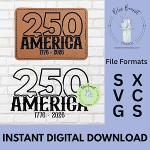 May include: A digital design featuring the text "250 AMERICA 1776-2026" in a bold font. The design includes a leather-like patch and a black outline version. Additional text includes "File Formats" and "INSTANT DIGITAL DOWNLOAD".