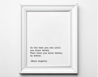 Maya Angelou Quote, Do the best you can until you know better Quote, Angelou Wall Art, Typewriter Font, Printable Quote, Printable Poster