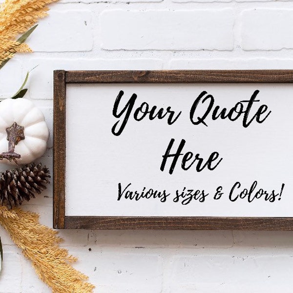 Create Your Own Custom Wood Quote Sign,Personalize gift,Custom Order Sign,Farmhouse Sign,wall art,Personalized quote sign,wall hanging, gift