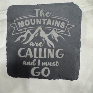 Set of 4 Slate Coasters | The Mountains are Calling and I Must Go | Laser Engraved | Square Coaster | Wedding Gift | Nature Lover | Gift