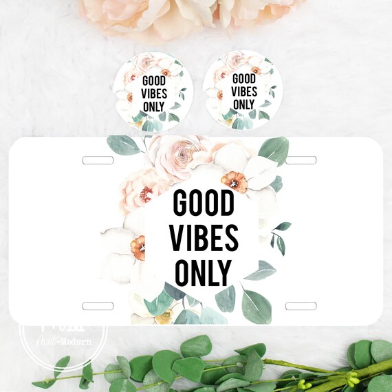 Good Vibes Only Floral Front License Plate and Car Coasters Etsy