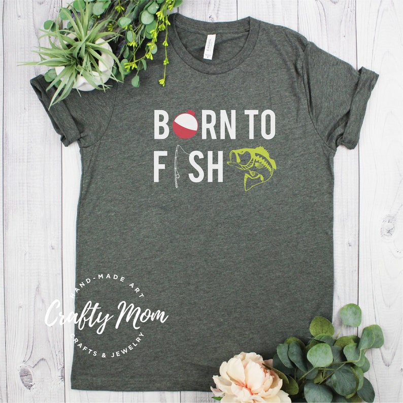 Born To Fish Shirt Fishing Shirt Etsy