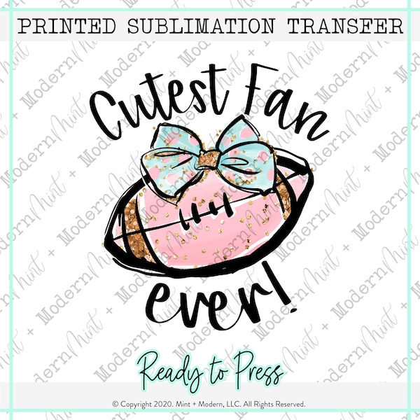 Sublimation Transfer | Ready to Press | Cutest Football Fan Ever Shirt Transfer