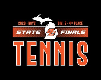 May include: A black graphic design featuring the text 2026 BOYS DIV. 2 4TH PLACE STATE FINALS TENNIS in orange and white. A white silhouette of the state of Michigan is centered with the letters BC in orange and white inside the shape.