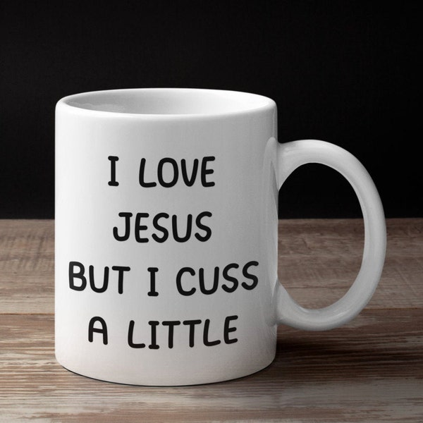 I Love Jesus but I Cuss a Little Mug Funny Religious Faith Mug Jesus Mug, Faith Mug, Faithfull Mug, Cuss Mugs, Jesus Themed Gifts