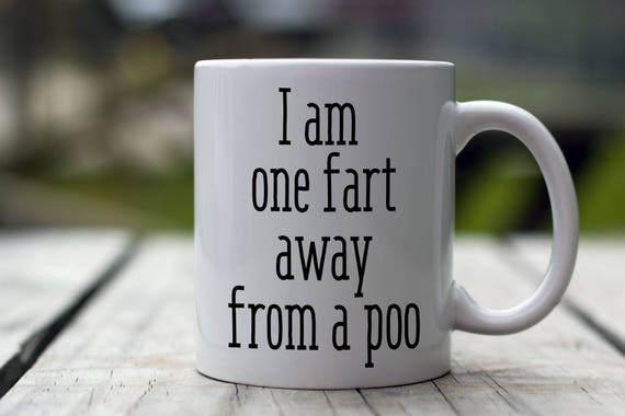 Funny Saying Coffee Mug 11 or 15 oz One Fart Away From A | Etsy