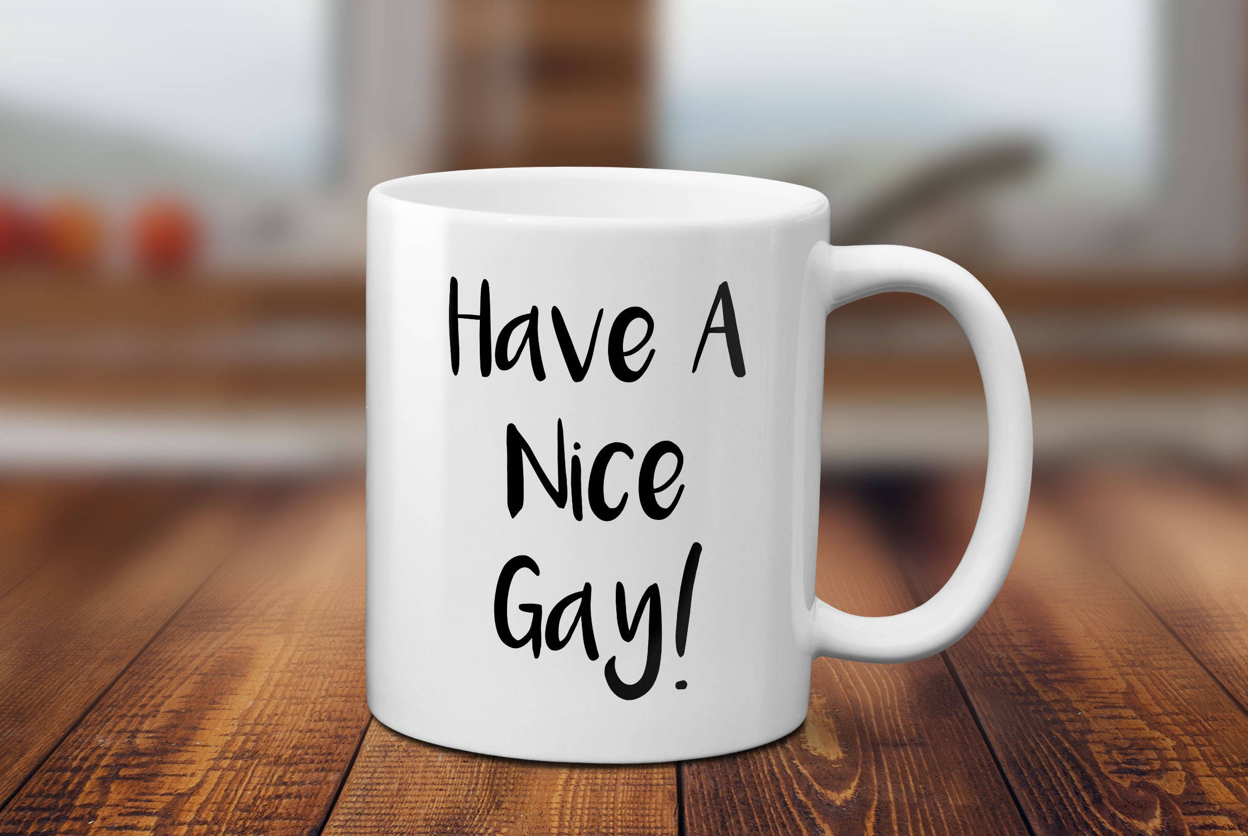 Gay Coffee Mug Have A Nice Gay Gay Mug Gay Gift LGBT Mug Etsy