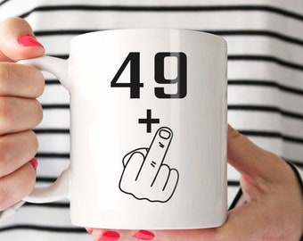 50th Birthday Mug, 49 Plus Middle Finger Mug, 49 + Middle Finger Mug, Funny 50 Birthday Idea, Novelty 50 Birthday Gift, Gift for 50 Birthday