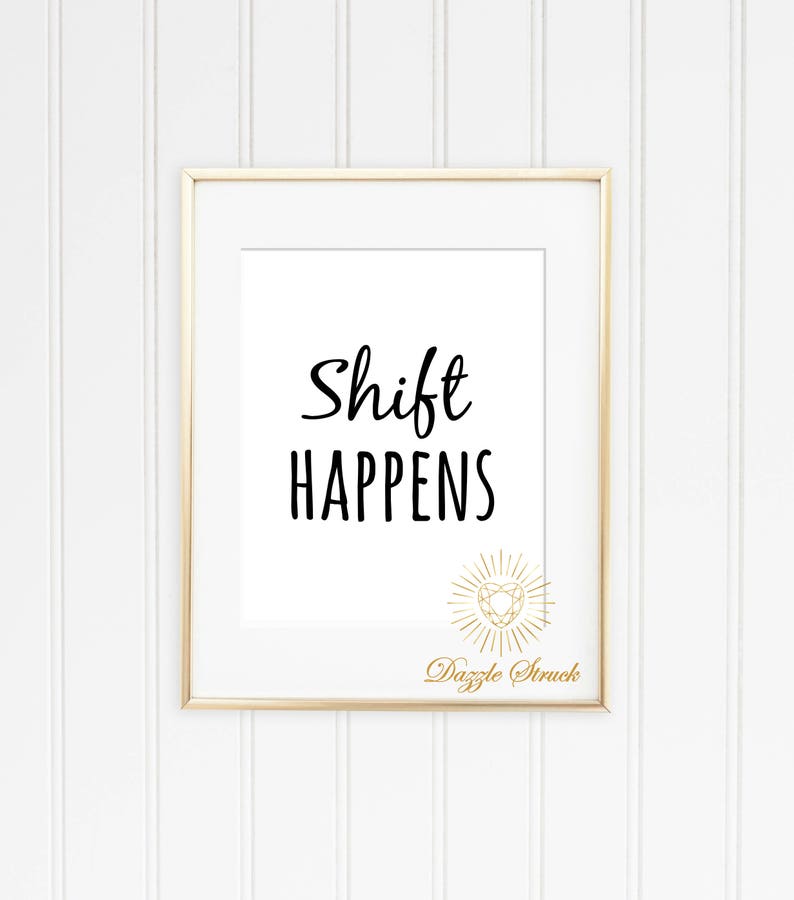 Shift Happens Quote DIY Instant Digital Download Printable Etsy