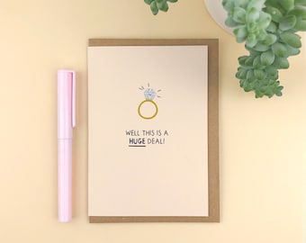 Well this is a HUGE deal! Engagement ring greeting card / modern / words / fun / love / congratulations / engaged / put a ring on it