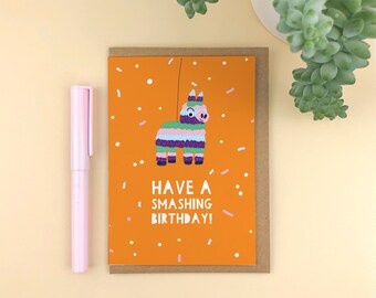 Have a Smashing Birthday Greetings Card / fun /birthday / illustrated / modern / fun / punny / piñata / bright / girls card / boys card