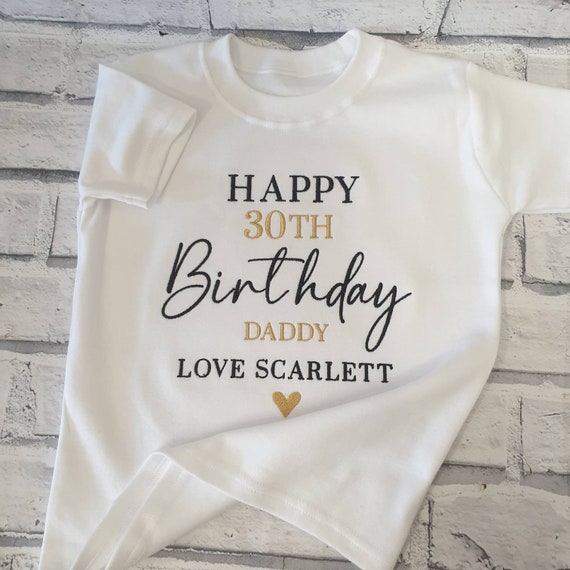 Happy Birthday Daddy T Shirt, Personalised Birthday T shirt, Birthday Daddy T shirt, 30th Birthday T Shirt