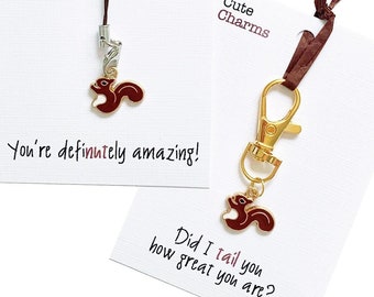 Cute Charms! Cute handmade enamel Squirrel (Red or Grey) clasp/phone charm. Various slogans. Ideal well done/birthday gift