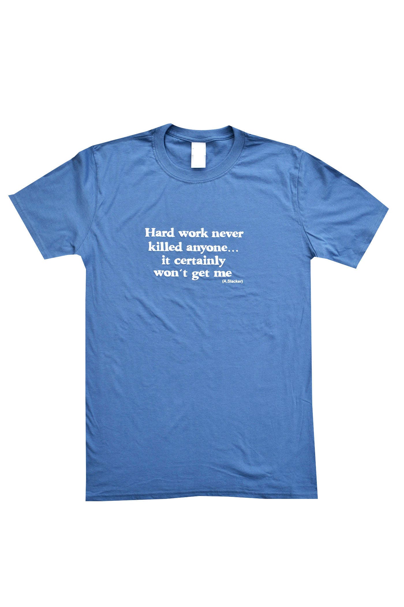 Image of Sale Mens "Slacker' Hard Work. Denim Blue T.shirt