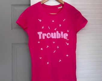 Pop up wardrobe! Size 6,8,12,16 only. Womens fitted Pink TROUBLE tee.