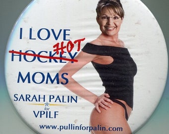 Sarah Palin Hot Mom Pin 6 Inch