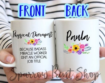 Physical Therapist Mug| Funny Mug Gift for Physical Therapist| Funny Gift for Therapist| Badass Miracle Worker Isn't an Official Job Title