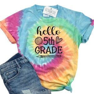 5th Grade Shirt for Back to School, First Day of School 5th Grade Girl Shirt, hello fifth grade, Tie Dye Shirt, Rainbow Tie Dye Youth Tee