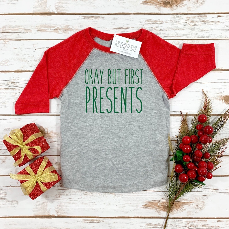 Kids Christmas Shirt Okay But First Presents Child Toddler Raglan Shirt Funny Kids Christmas Shirt Boy Girl Toddler Holiday Shirts