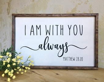 Hand Painted Wood Sign, Matthew 28:20, Christian Gift