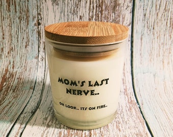 Mom candles, Mom's last nerve candles,  funny mom candles, mothers day candles, scented soy candles,  Soy candles, candles