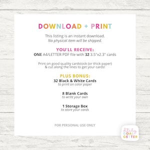 May include: Printable download for 32 black and white 3.5" x 2.3" cards, plus 8 blank cards and a storage box. The text reads "Download + Print", "You'll Receive: One A4/Letter PDF file with 32 3.5"x2.3" cards", "Print on good quality cardstock (or thick paper) & cut along the lines to get your cards!", "Plus Bonus: 32 Black & White Cards to print on color paper", "8 Blank Cards to write your own", "1 Storage Box to store your cards", "For Personal Use Only", and "I'm a Daily Goal Getter".
