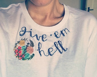 Give'em hell hand embroidered t shirt