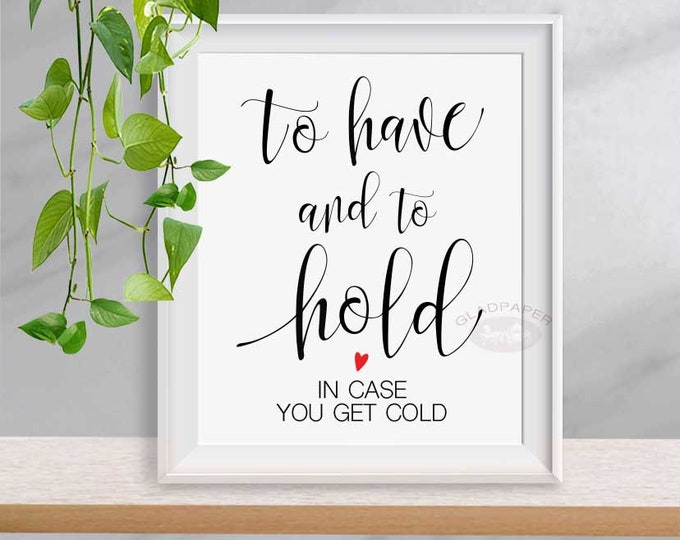 To Have and To Hold In Case You Get Cold Wedding Sign Winter Wedding Sign Rustic Wedding Sign Blanket Scarf Mountain Wedding, AX-051