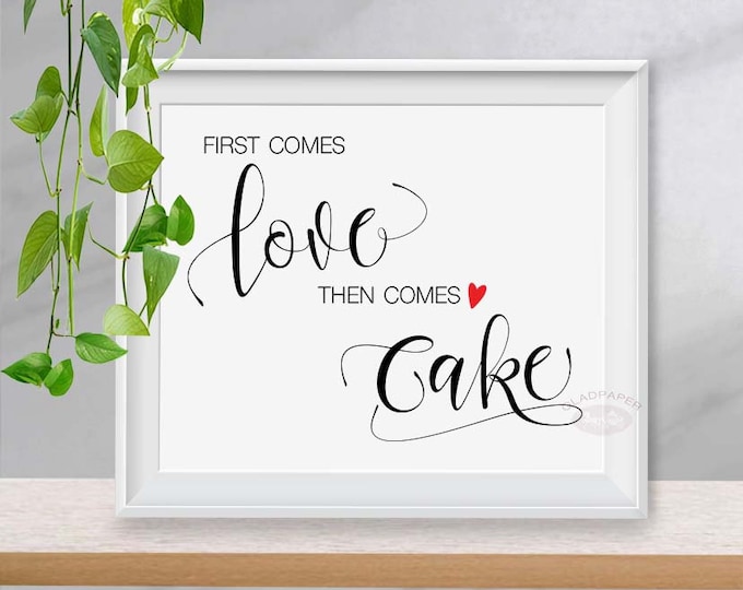 Wedding cake sign, First comes love then comes cake sign, Wedding cake table sign, Wedding Sign, AX-107