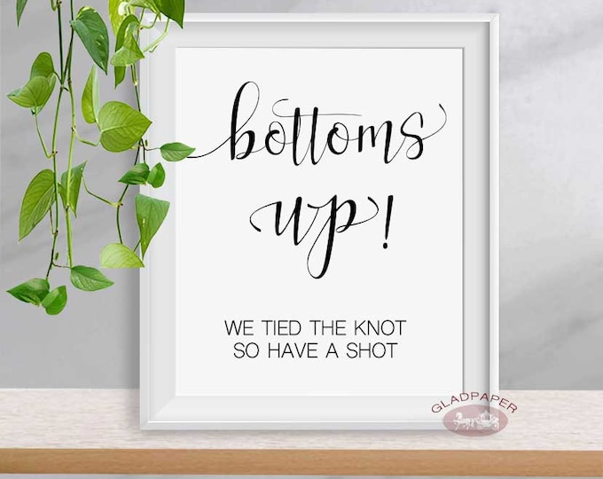 Bottoms Up Wedding Sign, We Tied the Knot So Take a Shot wedding sign, Fun Bar Sign, Funny Bar Sign, Funny Wedding Signs, AX-055