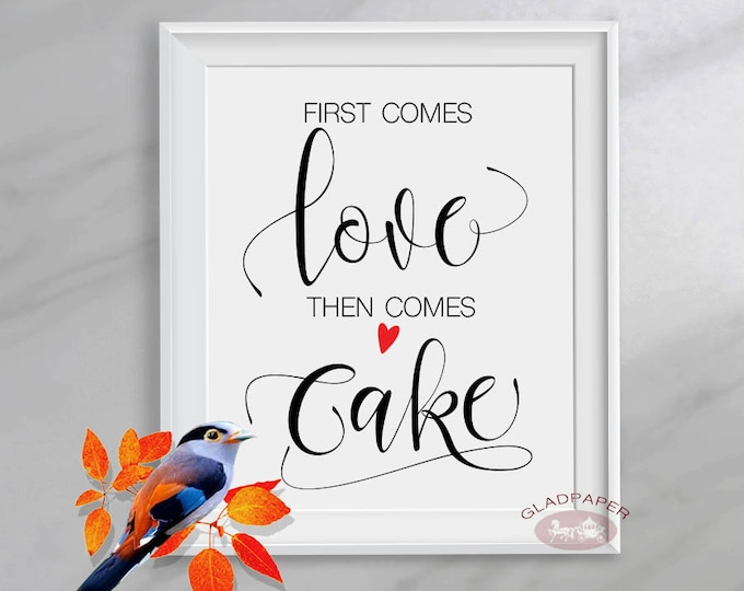 Wedding cake sign, First comes love then comes cake sign, Wedding cake table sign, Wedding Sign, AX-021