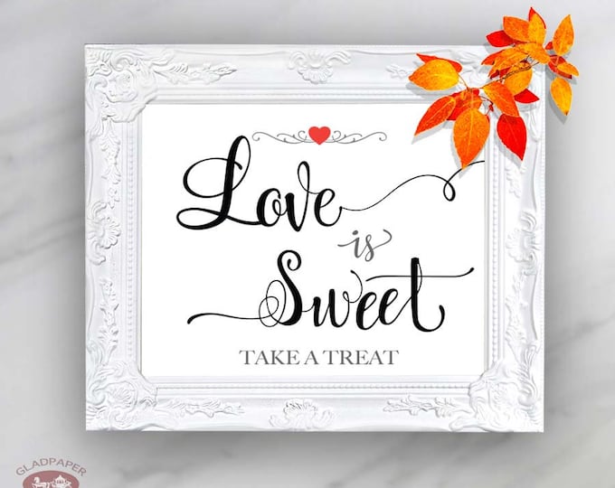 Love is sweet sign, Dessert table sign, Love is sweet take a treat sign, Candy bar sign, wedding signs, Bridal shower favors sign,  Favors