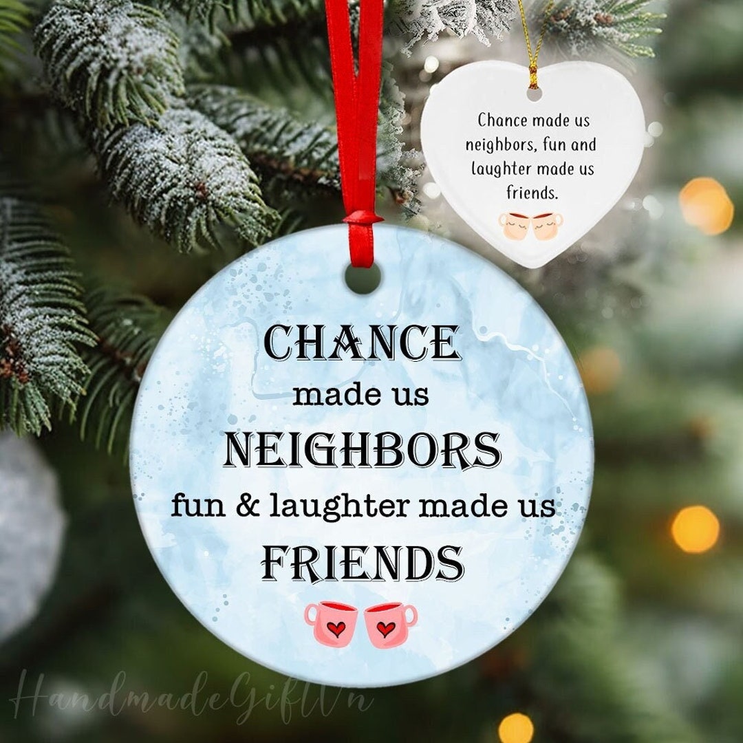 Custom Neighbor Ornament Gift for Friend, Thank You for Being Such Great  Neighbors Keepsake 2023, Personalized Name & Year Friend Next Door Ornament