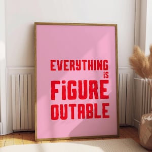 Everything is Figureoutable Printable Poster – Motivational Wall Art, Uplifting Quote, Encouragement Gift, Mental Health Inspirational Print