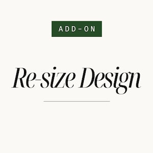 May include: A cream-colored graphic with the text "Re-size Design" in a stylish serif font. Above the text is a dark green rectangle with the words "ADD-ON" in white. The text is centered on the image.
