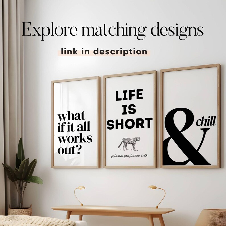 May include: Three framed art prints with inspirational quotes. The first reads "What if it all works out?", the second "Life is short" with a cheetah illustration, and the third "& chill". The text "Explore matching designs" is at the top.
