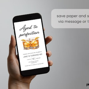 May include: A smartphone displaying a digital invitation for a 40th birthday party. The invitation features a graphic of two glasses of whiskey and the text "Aged to perfection". The text on the invitation reads "Please join us as we celebrate Jake is turning 40! 7:00 PM | 13 February | 4723 Roane Avenue, Charlotte. Please RSVP to Sarah at 123-456-7890."