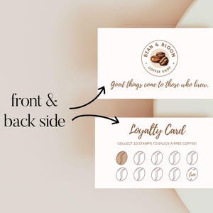 May include: A white loyalty card with a brown coffee bean design. The card says "Loyalty Card" and "Collect 10 stamps to enjoy a free coffee!" with 10 circles for stamps and a free coffee stamp.