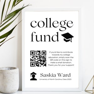 May include: A black and white sign with the text "college fund" and a graduation cap icon. A QR code is below the text, and the text "If you'd like to contribute towards my college education, simply scan the QR code on this sign to make a small donation. Thank you for your support!" is below the QR code. Below the text is the name "Saskia Ward" and the text "University of North Carolina, Class 2023".