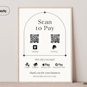 May include: Black and white sign with the text "Scan to Pay" and QR codes for Venmo and PayPal. The sign also lists other payment methods including cash, cards, Apple Pay, and Google Pay. The text "thank you for your business" and "@YOURBUSINESSNAME" are at the bottom of the sign.