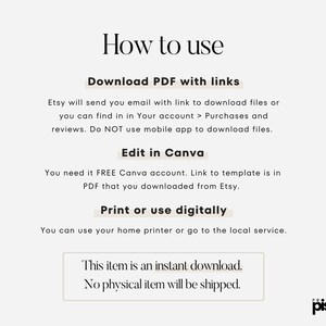 May include: A white text graphic on a beige background with the title "How to use" and instructions on how to download, edit, and print a digital product. The text includes "Download PDF with links", "Edit in Canva", "Print or use digitally", and "This item is an instant download. No physical item will be shipped."