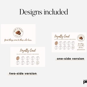 May include: Two versions of a loyalty card for a coffee shop called Bean & Bloom Coffee Shop. The card has a design of coffee beans and the text "Collect 10 stamps to enjoy a free coffee!" The two-sided version has the shop's logo on the back, which says "Good things come to those who brew."