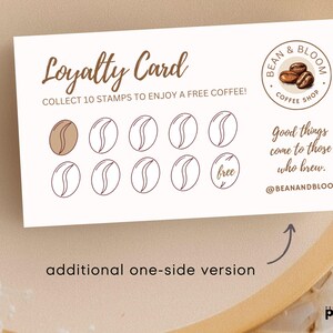 May include: A white loyalty card with a brown coffee bean design. The card says "Loyalty Card" and "Collect 10 stamps to enjoy a free coffee!" There are 10 coffee bean shaped spaces to collect stamps. The card also says "Good things come to those who brew." and "@BEANANDBLOOM".