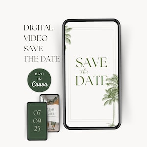 May include: Digital video save the date template with a minimalist design. The main phone screen displays "Save the Date" in green, with palm tree illustrations. Additional phones show date and wedding details. Includes "Edit in Canva" text.